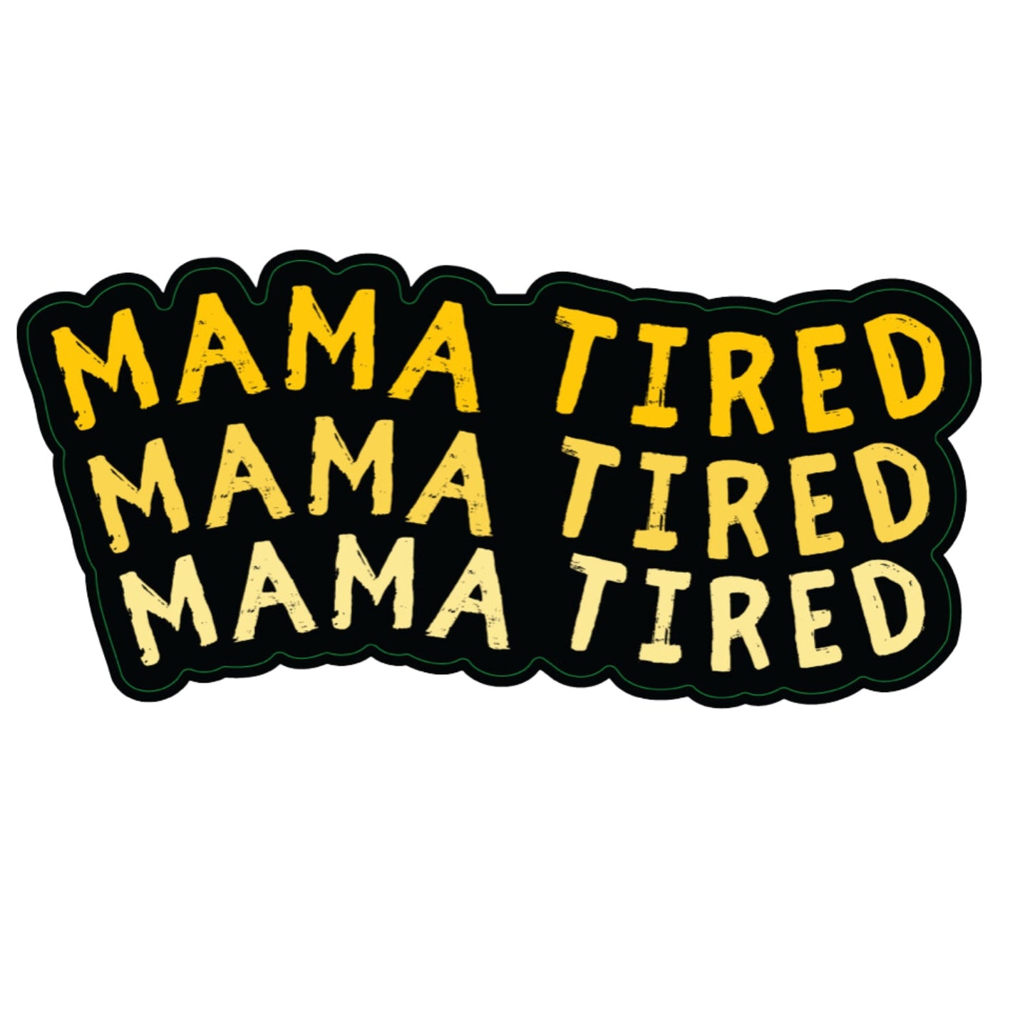 MAMA TIRED Stickers